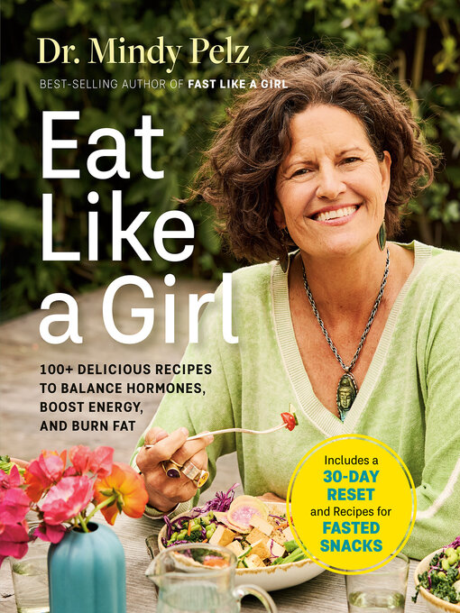 Title details for Eat Like a Girl by Dr. Mindy Pelz - Available